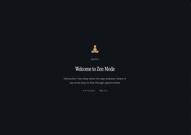 Zen Mode — shuffle through opportunities at your own pace